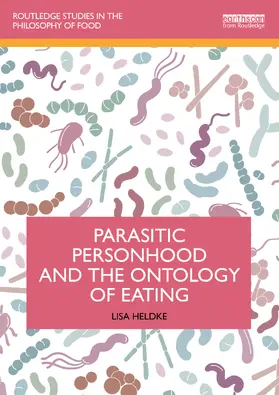 Heldke |  Parasitic Personhood and the Ontology of Eating | Buch |  Sack Fachmedien