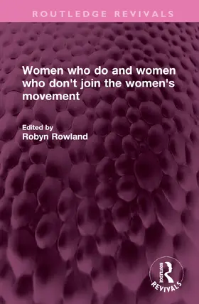 Rowland |  Women who do and women who don't join the women's movement | Buch |  Sack Fachmedien