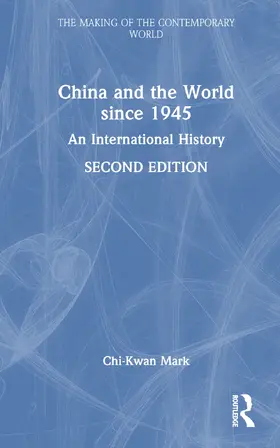 Mark | China and the World since 1945 | Buch | 978-1-032-71340-3 | sack.de