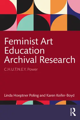 Keifer-Boyd / Hoeptner Poling |  Feminist Art Education Archival Research | Buch |  Sack Fachmedien