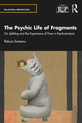 Soreanu |  The Psychic Life of Fragments | Buch |  Sack Fachmedien