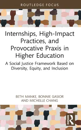 Manke / Gasior / Chang |  Internships, High-Impact Practices, and Provocative Praxis in Higher Education | Buch |  Sack Fachmedien