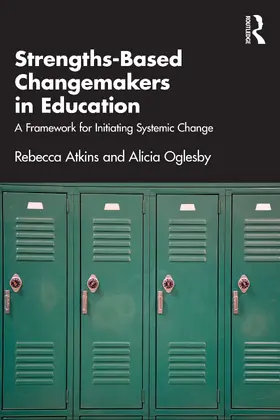Oglesby / Atkins |  Strengths-Based Changemakers in Education | Buch |  Sack Fachmedien