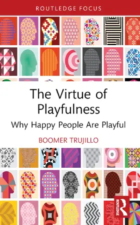 trujillo |  The Virtue of Playfulness | Buch |  Sack Fachmedien
