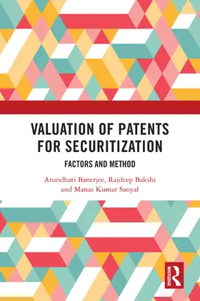Banerjee / Sanyal / Bakshi |  Valuation of Patents for Securitization | Buch |  Sack Fachmedien