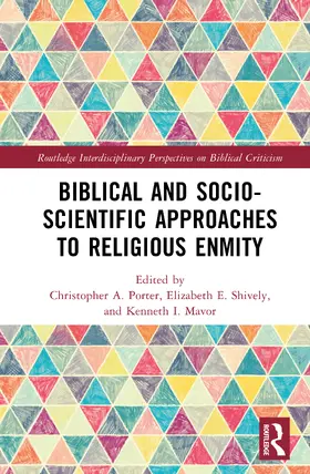 Porter / Shively / Mavor |  Biblical and Socio-Scientific Approaches to Religious Enmity | Buch |  Sack Fachmedien