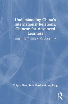 Guo / Herd / Fang |  Understanding China's International Relations 理解中国的国际关系 | Buch |  Sack Fachmedien