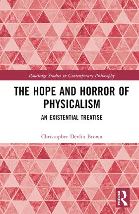 Brown |  The Hope and Horror of Physicalism | Buch |  Sack Fachmedien