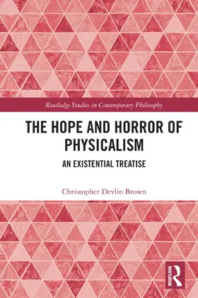 Brown |  The Hope and Horror of Physicalism | Buch |  Sack Fachmedien