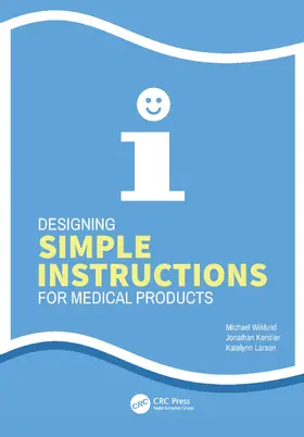 Wiklund / Kendler / Larson |  Designing Simple Instructions for Medical Products | Buch |  Sack Fachmedien