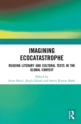 Slovic / Ghosh / Maiti |  Imagining Ecocatastrophe | Buch |  Sack Fachmedien