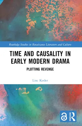 Kesler |  Time and Causality in Early Modern Drama | Buch |  Sack Fachmedien