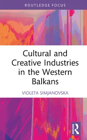 Simjanovska |  Cultural and Creative Industries in the Western Balkans | Buch |  Sack Fachmedien