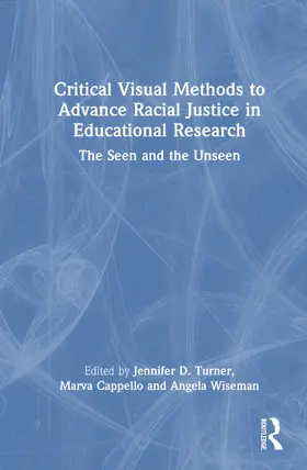Wiseman / Cappello / Turner |  Critical Visual Methods to Advance Racial Justice in Educational Research | Buch |  Sack Fachmedien