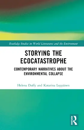 Duffy / Leppänen |  Storying the Ecocatastrophe | Buch |  Sack Fachmedien