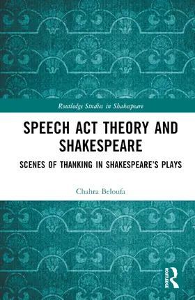 Beloufa |  Speech Act Theory and Shakespeare | Buch |  Sack Fachmedien