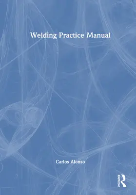 Alonso | Welding Practice Manual | Buch | 978-1-032-72768-4 | sack.de
