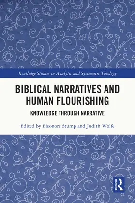 Stump / Wolfe |  Biblical Narratives and Human Flourishing | Buch |  Sack Fachmedien