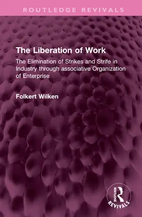 Wilken |  The Liberation of Work | Buch |  Sack Fachmedien