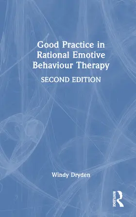 Dryden | Good Practice in Rational Emotive Behaviour Therapy | Buch | 978-1-032-72989-3 | sack.de