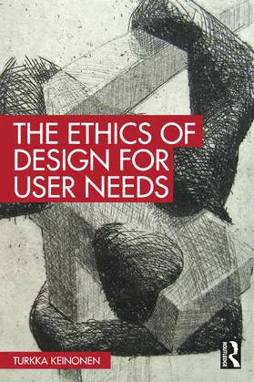 Keinonen | The Ethics of Design for User Needs | Buch | 978-1-032-73192-6 | www2.sack.de