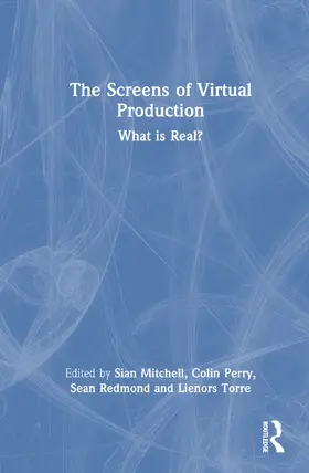 Mitchell / Perry / Redmond |  The Screens of Virtual Production | Buch |  Sack Fachmedien