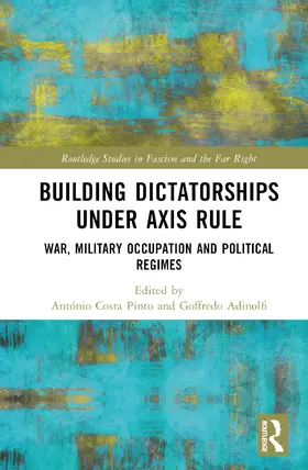 Costa Pinto / Adinolfi |  Building Dictatorships under Axis Rule | Buch |  Sack Fachmedien