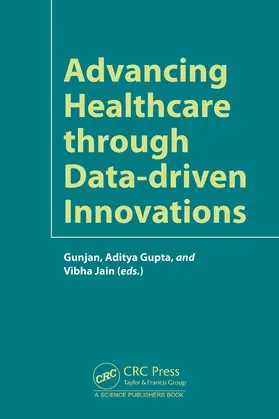 Rehani / Gupta / Jain |  Advancing Healthcare Through Data-Driven Innovations | Buch |  Sack Fachmedien