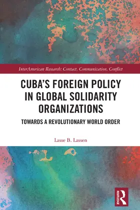 Lassen |  Cuba's Foreign Policy in Global Solidarity Organizations | Buch |  Sack Fachmedien