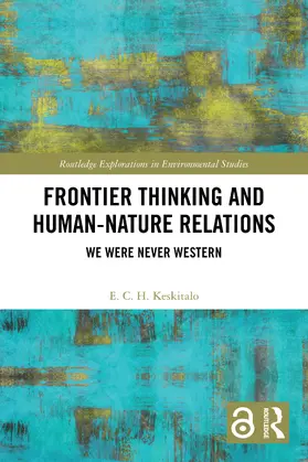 Keskitalo |  Frontier Thinking and Human-Nature Relations | Buch |  Sack Fachmedien