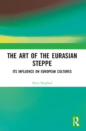 Hupfauf |  The Art of the Eurasian Steppe | Buch |  Sack Fachmedien