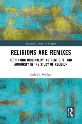 Walker |  Religions Are Remixes | Buch |  Sack Fachmedien