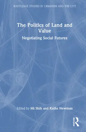 Newman / Shih |  The Politics of Land and Value | Buch |  Sack Fachmedien