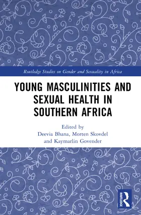 Bhana / Govender / Skovdal |  Young Masculinities and Sexual Health in Southern Africa | Buch |  Sack Fachmedien