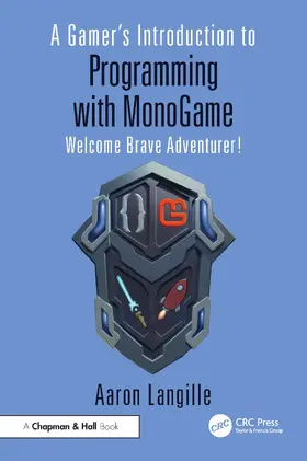 Langille | A Gamer's Introduction to Programming with MonoGame | Buch | 978-1-032-74326-4 | www2.sack.de