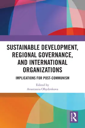 Obydenkova |  Sustainable Development, Regional Governance, and International Organizations | Buch |  Sack Fachmedien