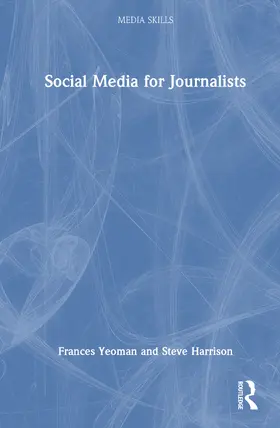 Yeoman / Harrison |  Social Media for Journalists | Buch |  Sack Fachmedien