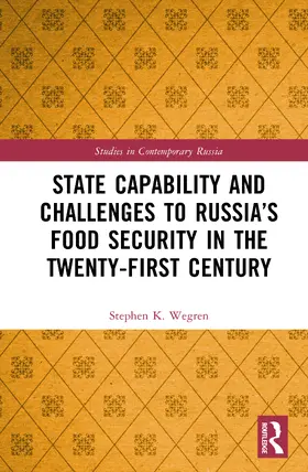 Wegren |  State Capability and Challenges to Russia's Food Security in the Twenty-first Century | Buch |  Sack Fachmedien