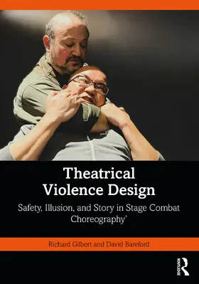Gilbert / Bareford |  Theatrical Violence Design | Buch |  Sack Fachmedien