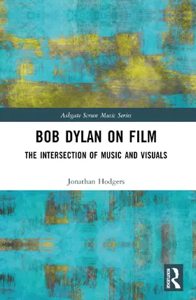 Hodgers |  Bob Dylan on Film | Buch |  Sack Fachmedien