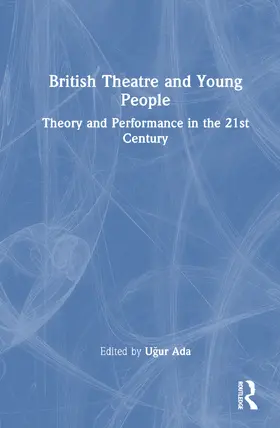 Ada |  British Theatre and Young People | Buch |  Sack Fachmedien