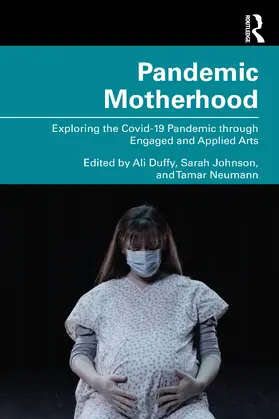 Duffy / Johnson / Neumann |  Pandemic Motherhood | Buch |  Sack Fachmedien