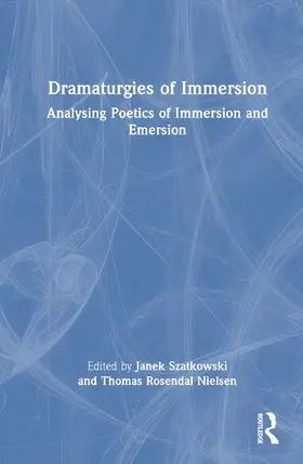 Szatkowski / Rosendal Nielsen | Dramaturgies of Immersion | Buch | 978-1-032-74709-5 | sack.de