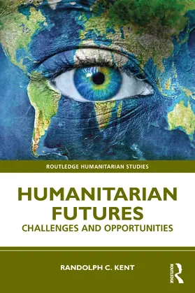 Kent |  Humanitarian Futures | Buch |  Sack Fachmedien