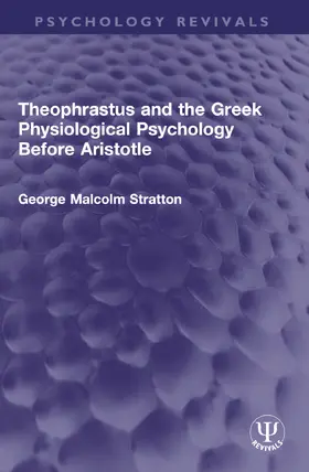 Stratton |  Theophrastus and the Greek Physiological Psychology Before Aristotle | Buch |  Sack Fachmedien