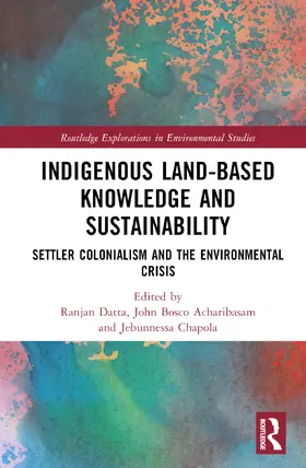 Datta / Chapola / Acharibasam |  Indigenous Land-Based Knowledge and Sustainability | Buch |  Sack Fachmedien