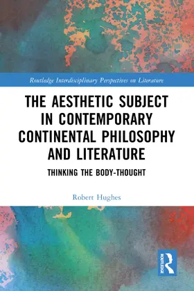 Hughes |  The Aesthetic Subject in Contemporary Continental Philosophy and Literature | Buch |  Sack Fachmedien