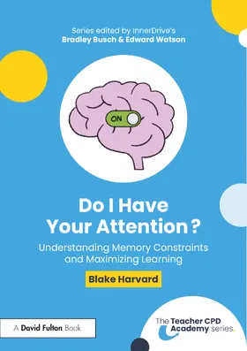 Harvard |  Do I Have Your Attention? Understanding Memory Constraints and Maximizing Learning | Buch |  Sack Fachmedien