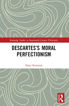 Svensson |  Descartes's Moral Perfectionism | Buch |  Sack Fachmedien