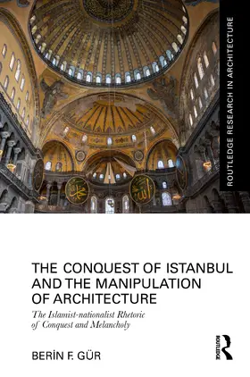 Gur / Gür |  The Conquest of Istanbul and the Manipulation of Architecture | Buch |  Sack Fachmedien